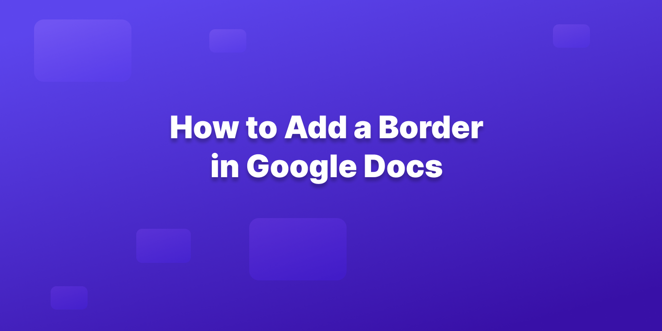 How to add a border in google docs 2 methods free sop generator