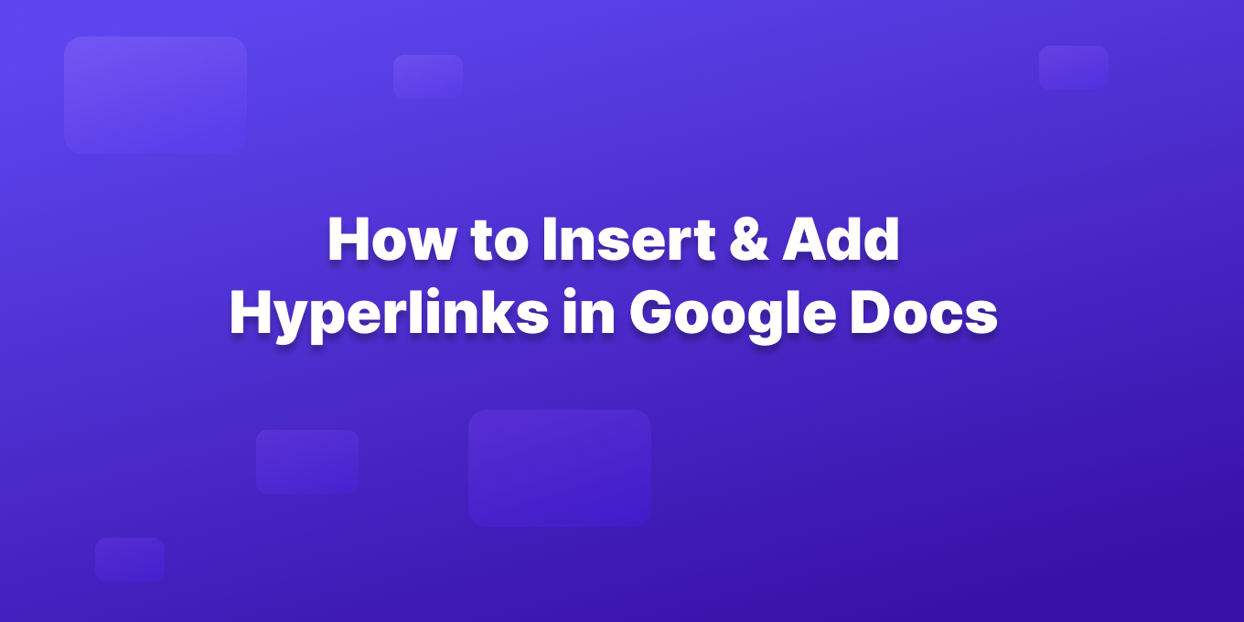 How To Insert and Add Hyperlinks in Google Docs Web & Mobile ...